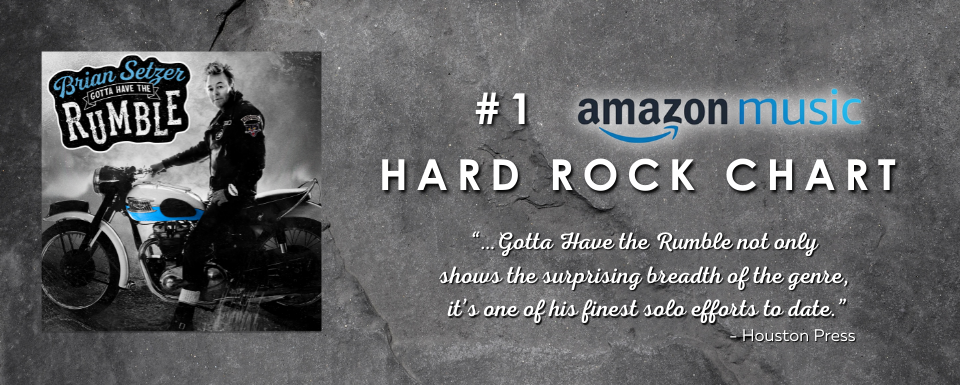 crew direction next Brian Setzer's New Album, 'Gotta Have The Rumble,' Hits #1 On Amazon Music  Hard Rock Chart - Brian Setzer